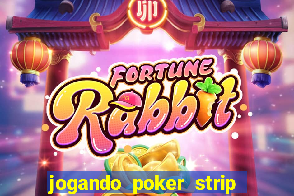 jogando poker strip com a mae